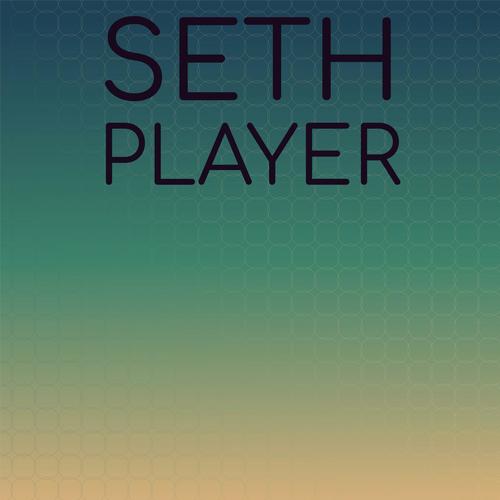 Seth Player