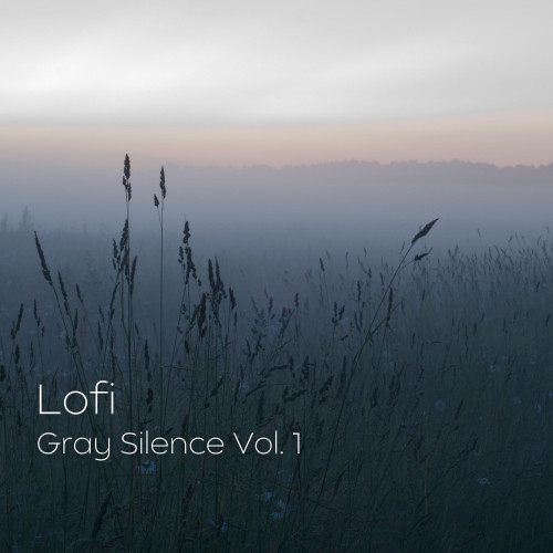 Lofi: Gray Silence Vol. 1