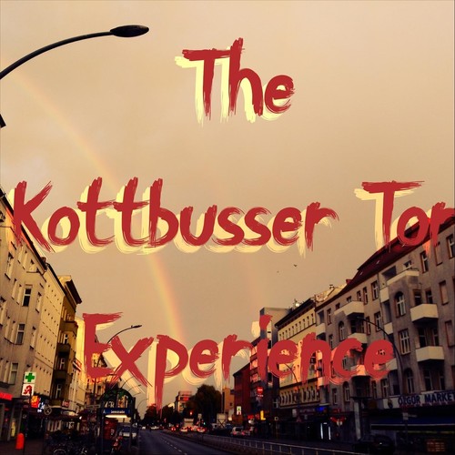 The Kottbusser Tor Experience