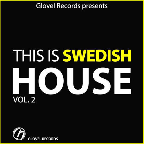 Glovel Records Pres. This Is Swedish House, Vol. 2