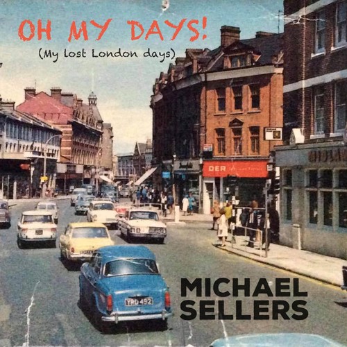 Oh My Days! (My Lost London Days)