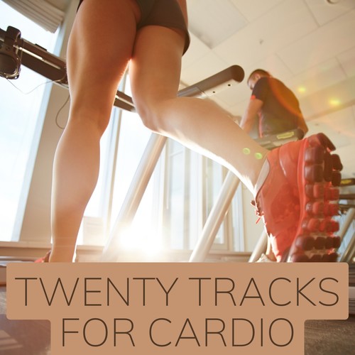 Twenty Tracks for Cardio