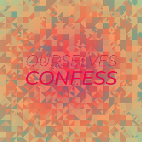 Ourselves Confess