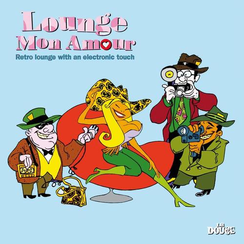 Lounge Mon Amour (Retro Lounge With an Electronic Touch)