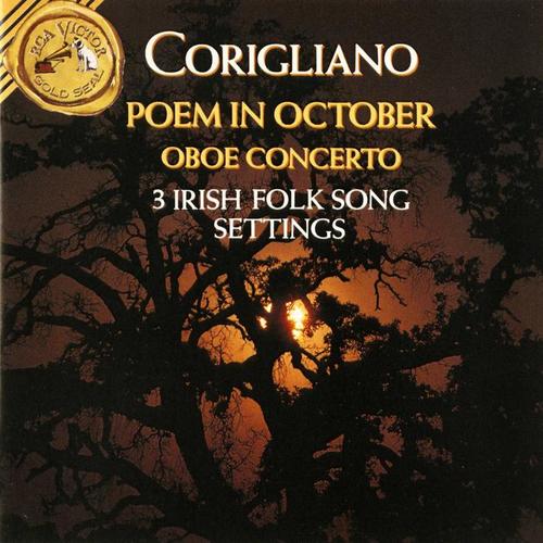 Corigliano: Poem In October / Oboe Concerto / 3 Irish Folk Song Settings