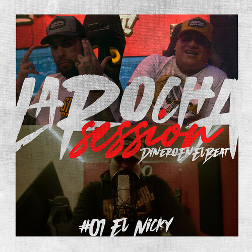 EL NICKY: LA ROCHA SESSION 01 (Explicit)