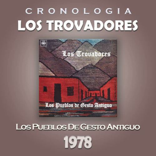 Los Trovadores Cronología - Los Pueblos de Gesto Antiguo (1978)