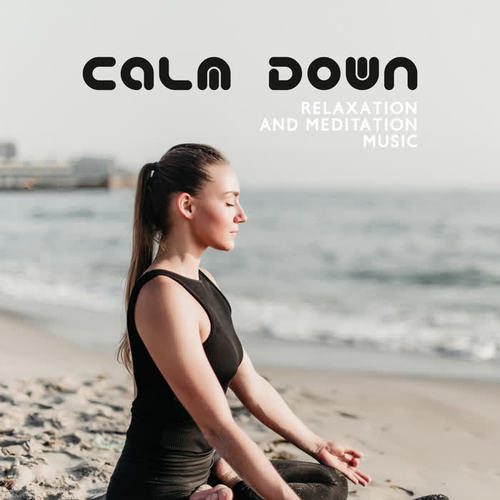 Calm Down: Relaxation and Meditation Music