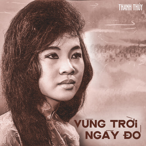 Vùng Trời Ngày Đó (Thanh Thúy 25)