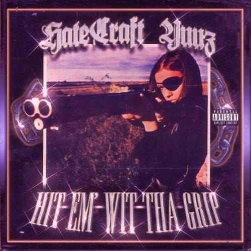 HIT EM' WIT THA GRIP (feat. HATECRAFT) [Explicit]