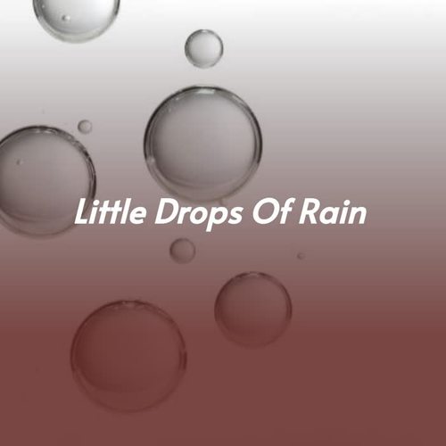 Little Drops of Rain