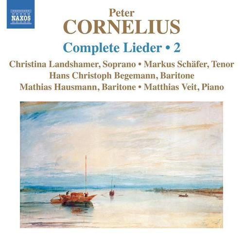 CORNELIUS, P.: Lieder (Complete) , Vol. 2 (Landshamer, M. Schäfer, Begemann, Hausmann, Veit)