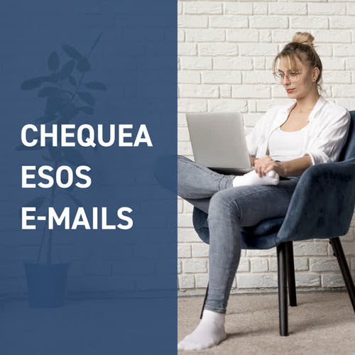 Chequeá esos e-mails