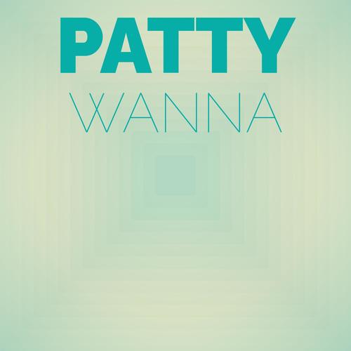 Patty Wanna