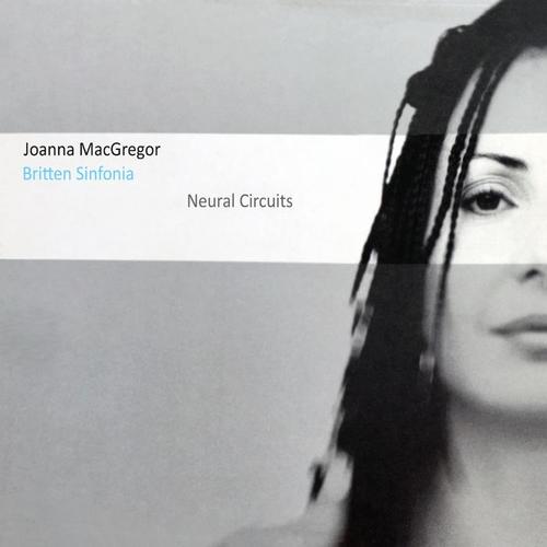 Joanna MacGregor: Neural Circuits