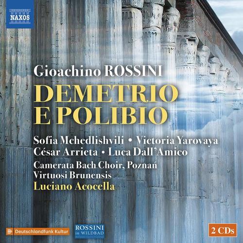 ROSSINI, G.: Demetrio e Polibio (Opera) [Mchedlishvili, Yarovaya, Arrieta, Dall'Amico, Poznań Camerata Bach Choir, Virtuosi Brunensis, Acocella]