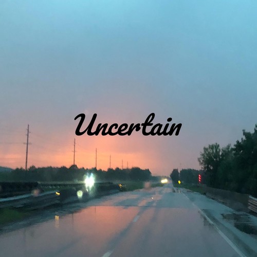 Uncertain (feat. Will Holland)