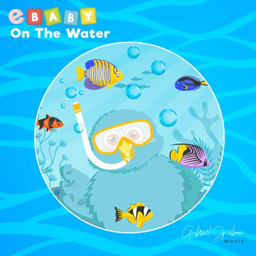 E-Baby, Vol. 17: On the Water