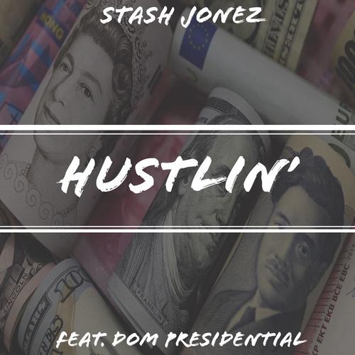 Hustlin' (feat. Dom Presidential) [Explicit]