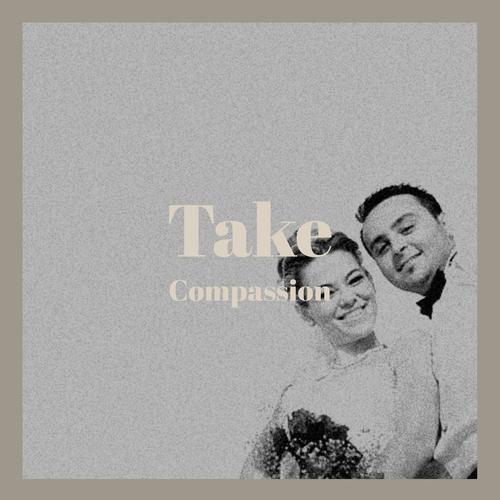 Take Compassion