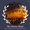 The Divine Mind - Easy Listening Music For Healing And Relaxation