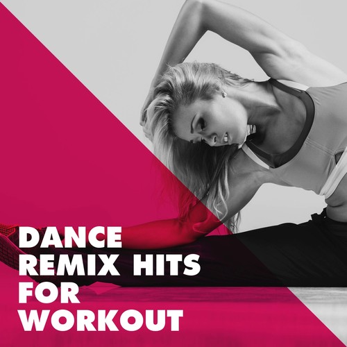 Dance Remix Hits for Workout