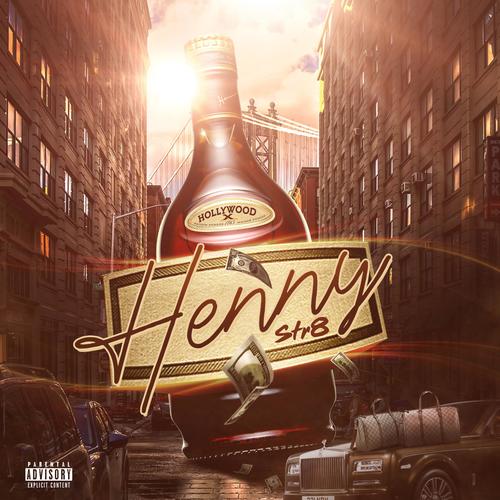 Henny Str8 (feat. Chynaman) [Explicit]