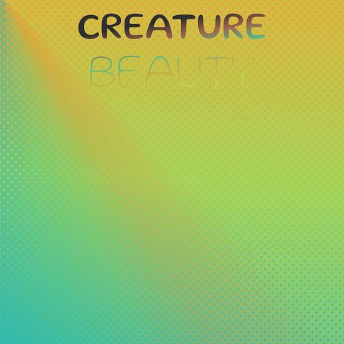 Creature Beauty