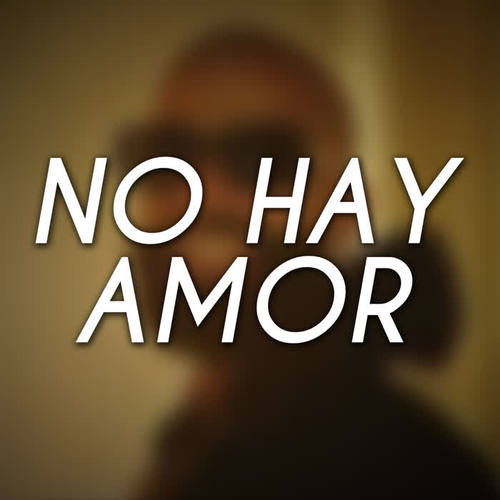 No Hay Amor (Explicit)