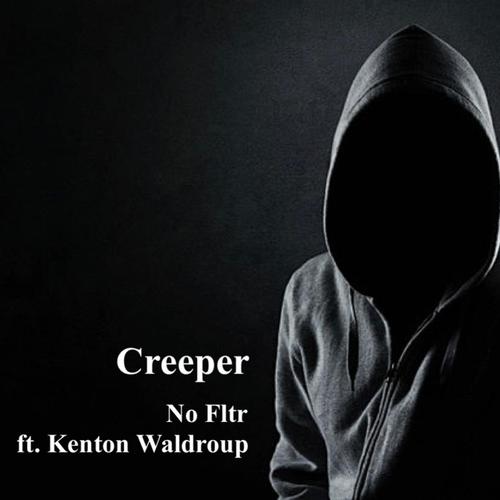 Creeper (feat. Kenton Waldroup) [Explicit]