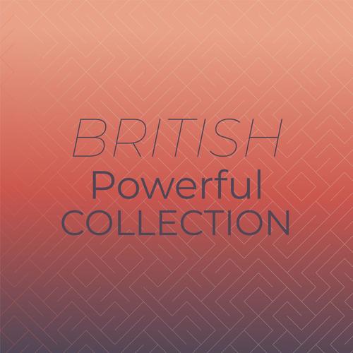 British Powerful Collection