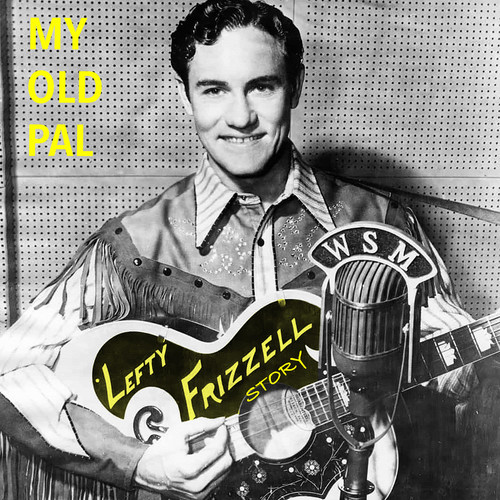 My Old Pal - The Lefty Frizzell Story