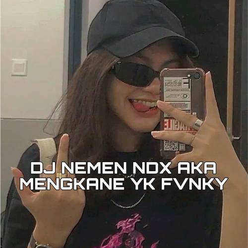 DJ NEMEN NDX AKA MENGKANE