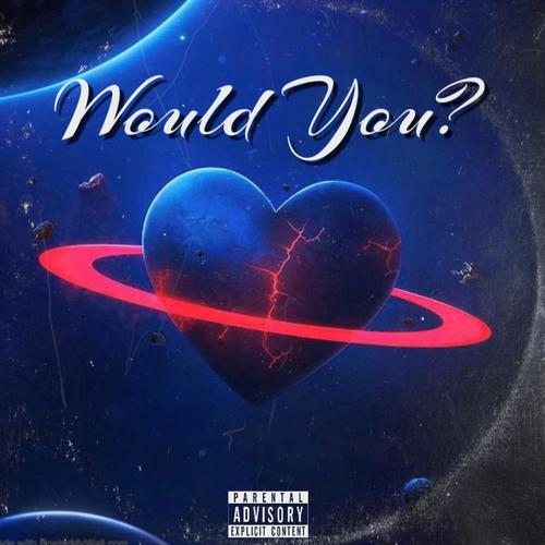 Would You? (Explicit)