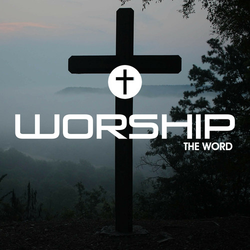 Worship The Word