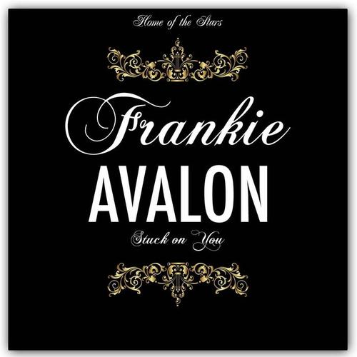 Stuck On You (Frankie Avalon and His Friends)