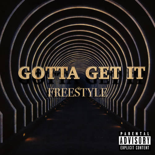 Gotta Get It (Freestyle) (Explicit)