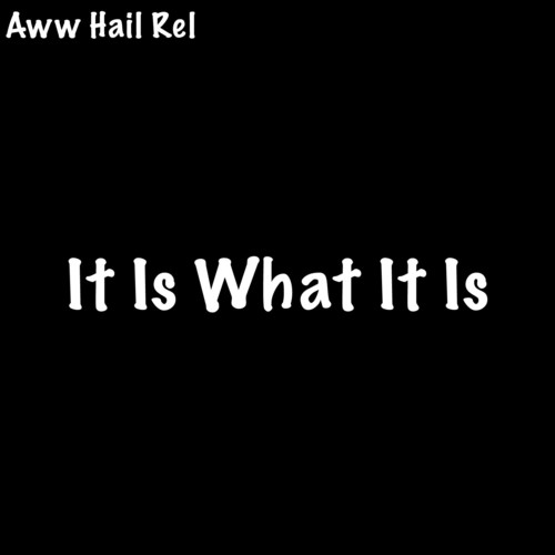 It Is What It Is (Explicit)