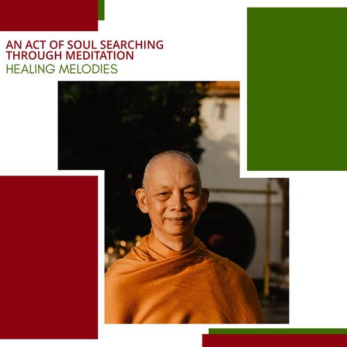 An Act Of Soul Searching Through Meditation - Healing Melodies