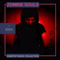 Zombie Souls - Dubstep Music Collection