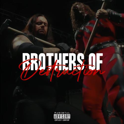 Brothers of Destruction! (Explicit)