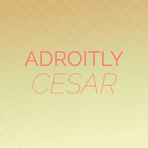 Adroitly Cesar