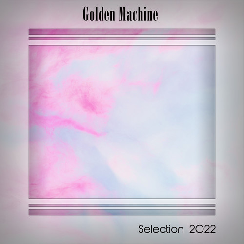 GOLDEN MACHINE SELECTION 2022 (Explicit)