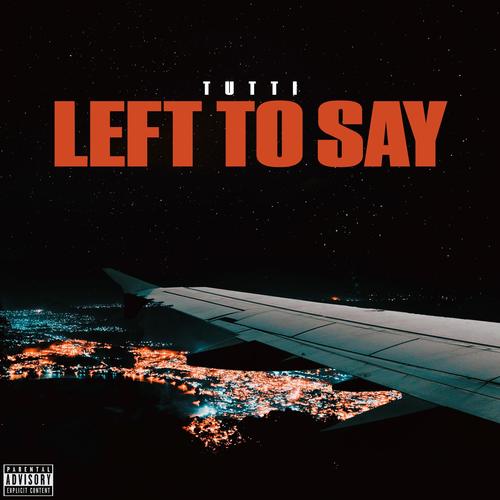 Left To Say (Explicit)