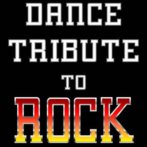 DANCE TRIBUTE TO ROCK