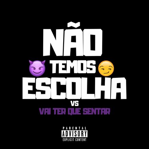 Não temos escolha, Vai ter que sentar vs RJ (Explicit)