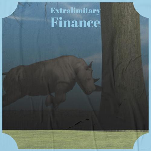 Extralimitary Finance