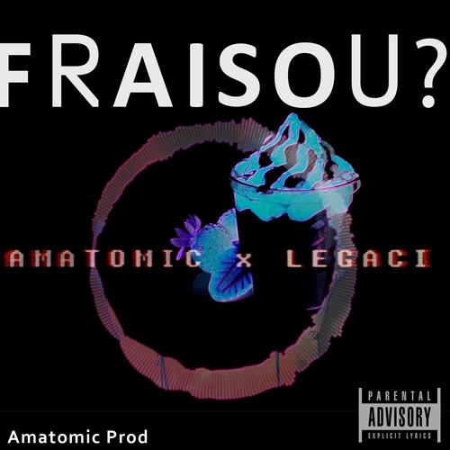 Fraisou ? (feat. Legaci) [Explicit]