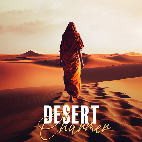 Desert Charmer (Relaxing Arabian Music, Mysterious Egypt Meditation)