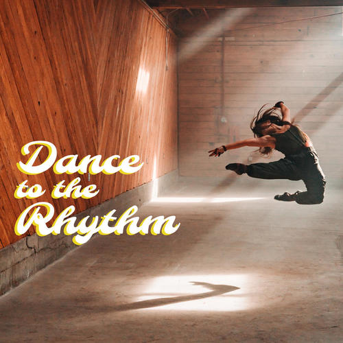 Dance To The Rythm (Explicit)